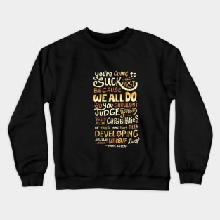 Don't Be Afraid To Suck Crewneck Sweatshirt